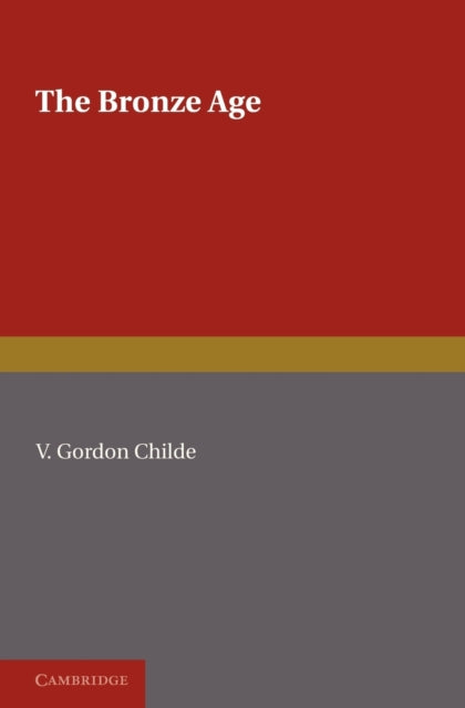 Book cover of: Bronze Age. By: V. Gordon Childe