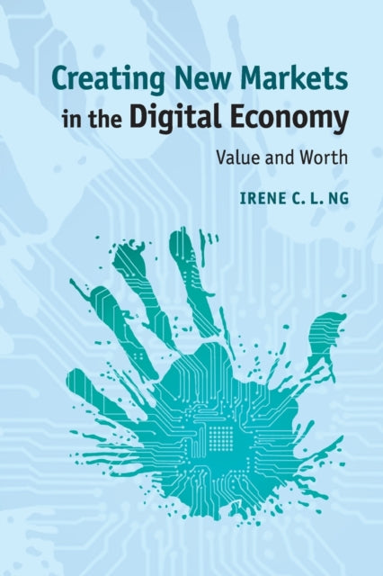 Book cover of: Creating New Markets in the Digital Economy