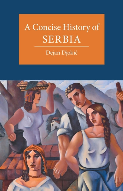 Book cover of: Concise History of Serbia. By: Dejan Djokic