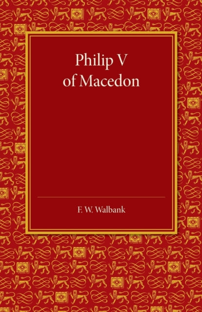 Book cover of: Philip V of Macedon. By: F. W. Walbank