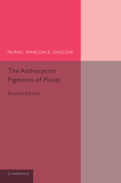 Book cover of: Anthocyanin Pigments of Plants. By: Muriel Wheldale Onslow