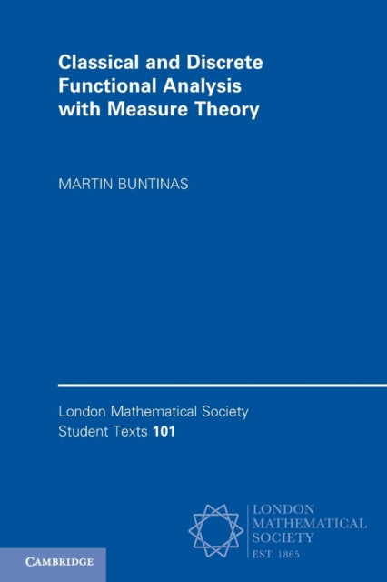 Book cover of: Classical and Discrete Functional Analysis with Measure Theory. By: Martin Buntinas