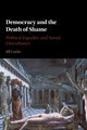 Book cover of: Democracy and the Death of Shame. By: Jill Locke