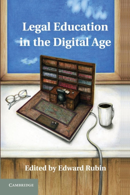 Book cover of: Legal Education in the Digital Age. By: Edward Rubin