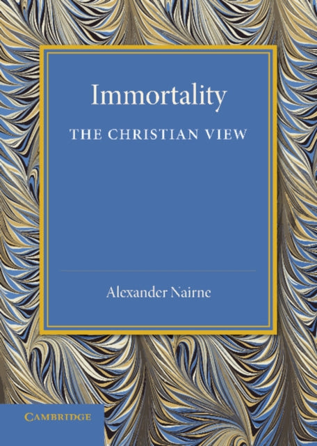 Book cover of: Immortality: The Christian View. By: Alexander Nairne