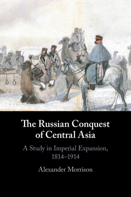 The Russian Conquest of Central Asia