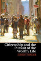 Book cover of: Citizenship and the Pursuit of the Worthy Life. By: David Thunder