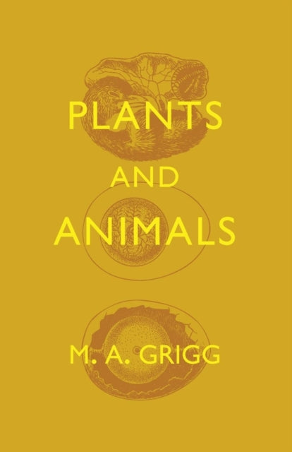 Book cover of: Plants and Animals. By: M. A. Grigg