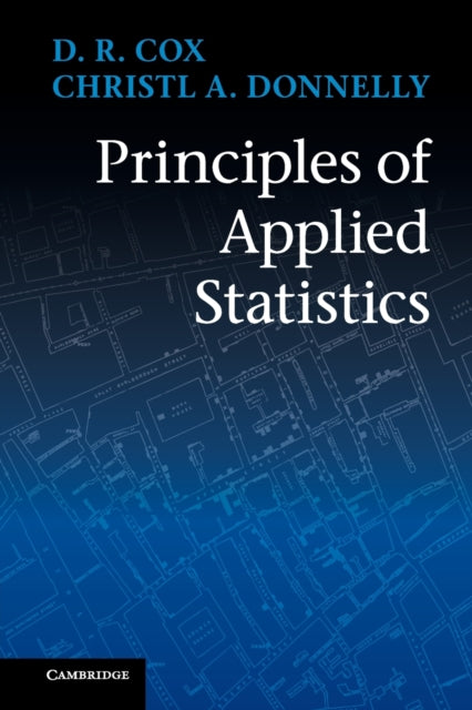 Book cover of: Principles of Applied Statistics. By: David R. Cox