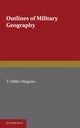 Book cover of: Outlines of Military Geography. By: T. Miller Maguire