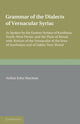 Book cover of: Grammar of the Dialects of the Vernacular Syriac. By: Arthur John Maclean