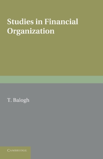 Book cover of: Studies in Financial Organization. By: T. Balogh