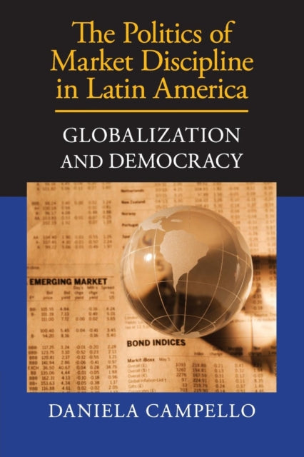 Book cover of: Politics of Market Discipline in Latin America. By: Daniela Campello