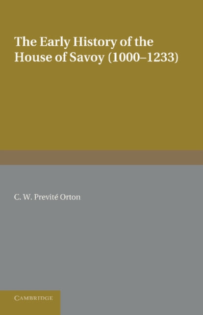 Book cover of: Early History of the House of Savoy. By: Charles William Previté-Orton