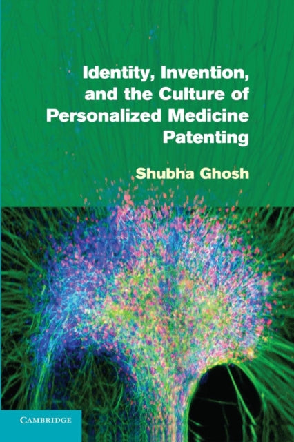 Book cover of: Identity, Invention, and the Culture of Personalized Medicine Patenting. By: Shubha Ghosh