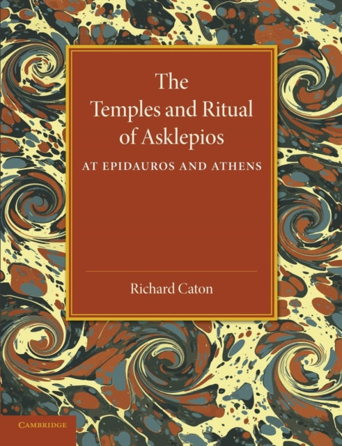 Book cover of: Temples and Ritual of Asklepios at Epidauros and Athens. By: Richard Caton