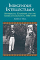 Book cover of: Indigenous Intellectuals. By: Kiara M. Vigil