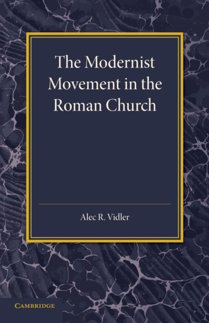 Book cover of: Modernist Movement in the Roman Church. By: Alec R. Vidler