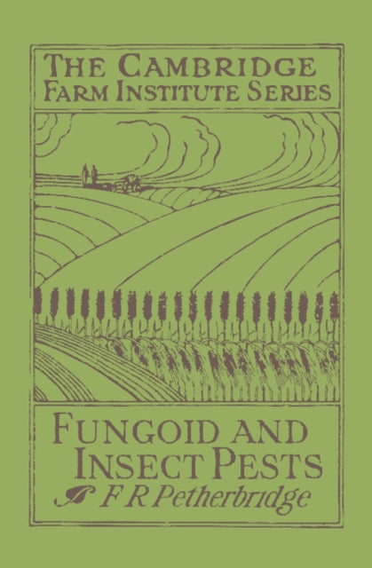 Book cover of: Fungoid and Insect Pests of the Farm. By: F. R. Petherbridge