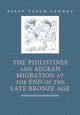 Book cover of: Philistines and Aegean Migration at the End of the Late Bronze Age. By: Assaf Yasur-Landau