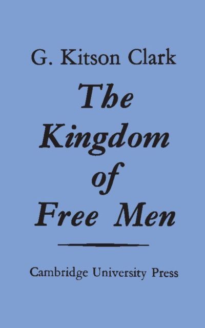 Book cover of: Kingdom of Free Men. By: G. Kitson Clark