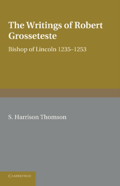 Book cover of: Writings of Robert Grosseteste, Bishop of Lincoln 1235–1253. By: S. Harrison Thomson