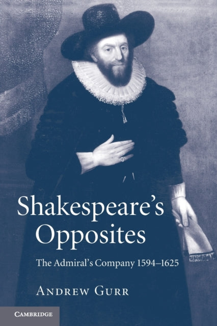Book cover of: Shakespeare's Opposites. By: Andrew Gurr