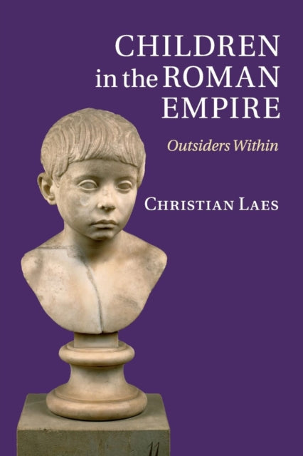 Book cover of: Children in the Roman Empire. By: Christian Laes