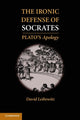 Book cover of: Ironic Defense of Socrates. By: David M. Leibowitz