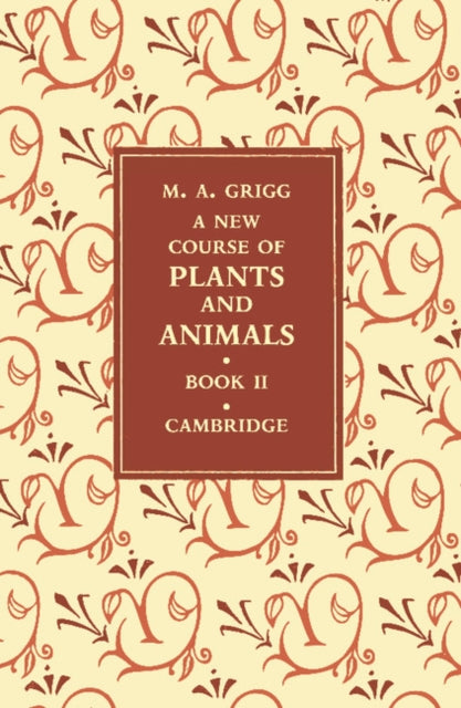 Book cover of: New Course of Plants and Animals: Volume 2. By: M. A. Grigg
