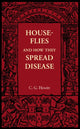 Book cover of: House-Flies and How They Spread Disease