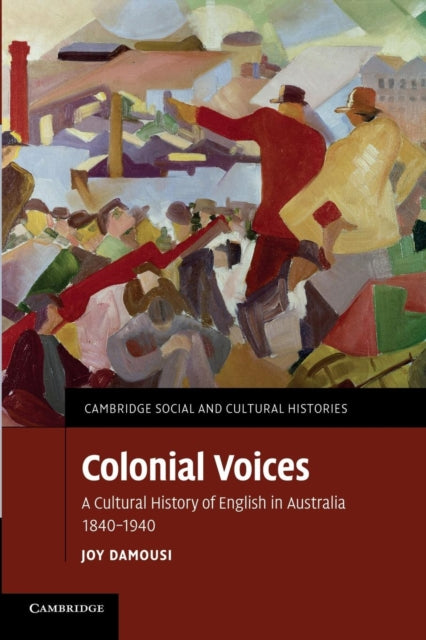 Book cover of: Colonial Voices. By: Joy Damousi