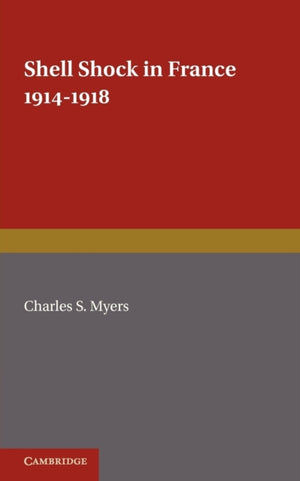 Shell Shock in France, 1914–1918