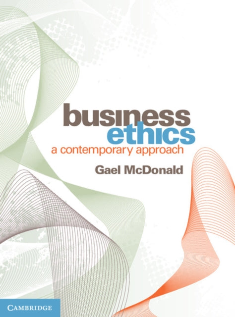 Book cover of: Business Ethics. By: Professor Gael McDonald