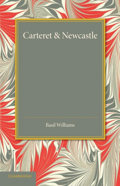 Book cover of: Carteret and Newcastle. By: Basil Williams