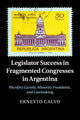 Book cover of: Legislator Success in Fragmented Congresses in Argentina. By: Ernesto Calvo