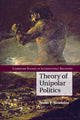 Book cover of: Theory of Unipolar Politics. By: Nuno P. Monteiro