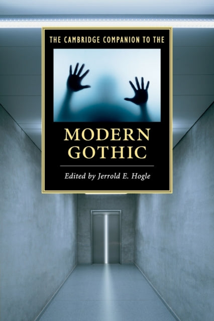 Book cover of: Cambridge Companion to the Modern Gothic. By: Jerrold E. Hogle