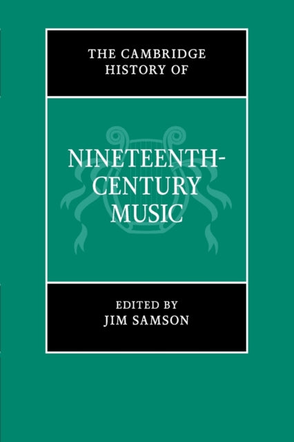 Book cover of: Cambridge History of Nineteenth-Century Music. By: Jim Samson