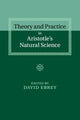 Book cover of: Theory and Practice in Aristotle's Natural Science