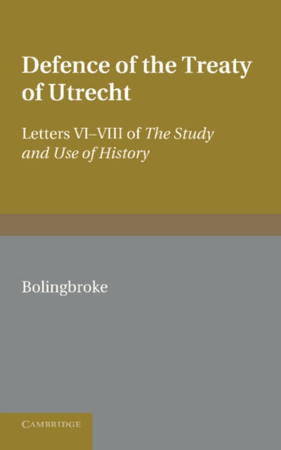 Book cover of: Bolingbroke's Defence of the Treaty of Utrecht. By: Henry Bolingbroke