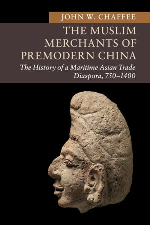The Muslim Merchants of Premodern China
