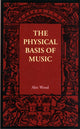 Book cover of: Physical Basis of Music. By: Alex Wood