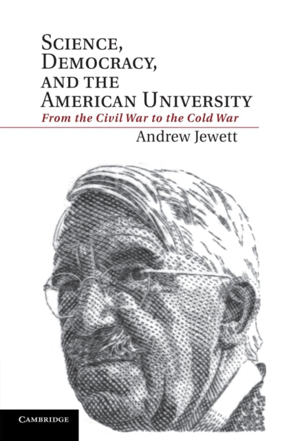 Book cover of: Science, Democracy, and the American University. By: Andrew Jewett