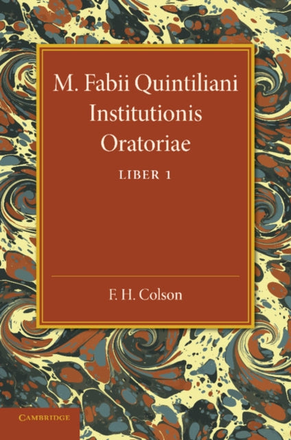 Book cover of: M. Fabii Quintiliani Institutionis Oratoriae Liber I