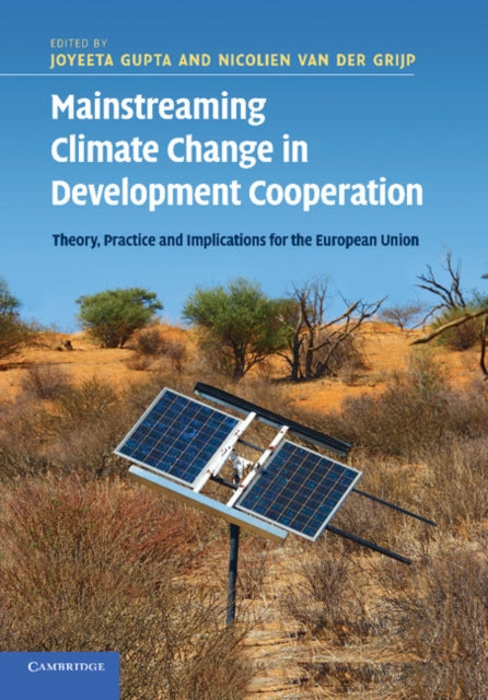 Book cover of: Mainstreaming Climate Change in Development Cooperation. By: Joyeeta Gupta