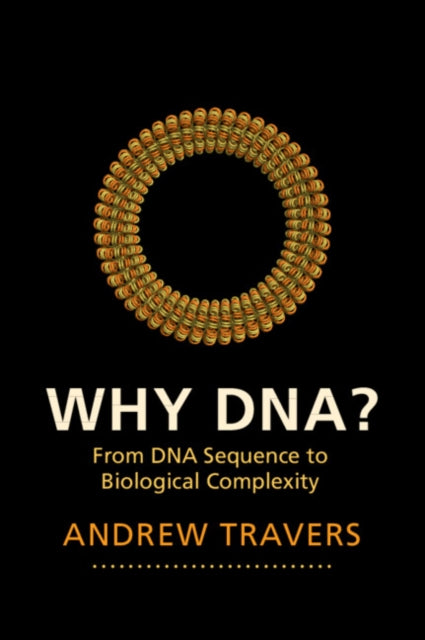 Book cover of: Why DNA?. By: Andrew Travers