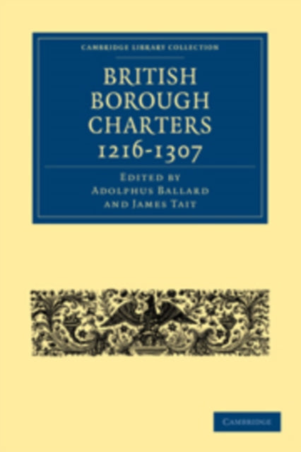 Book cover of: British Borough Charters 1216–1307. By: Adolphus Ballard