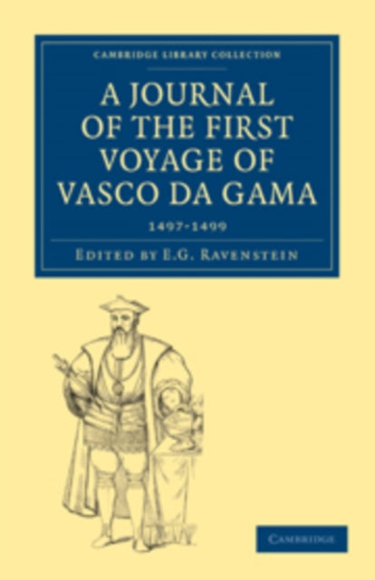 Book cover of: Journal of the First Voyage of Vasco da Gama, 1497–1499. By: E. G. Ravenstein