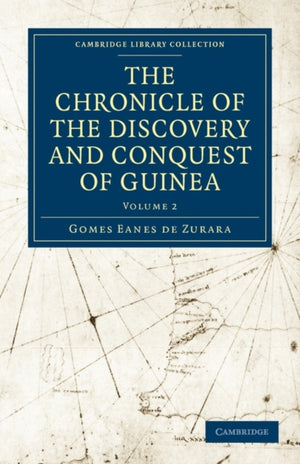 The Chronicle of the Discovery and Conquest of Guinea